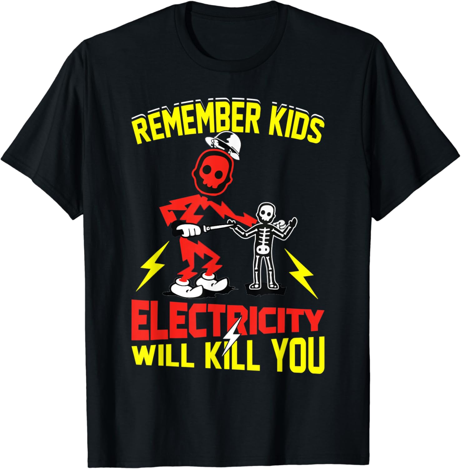 Remember Kids Electricity Will Kill You Funny Electrician T